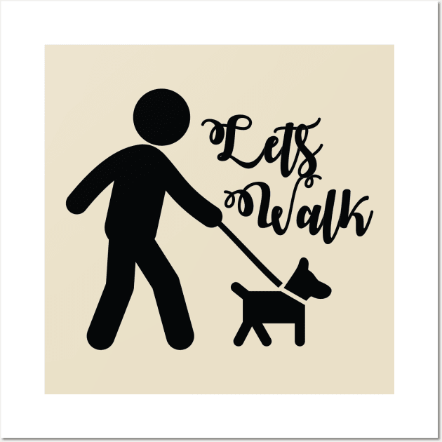 Lets Walk - Love Dogs - Gift For Dog Lover Wall Art by xoclothes